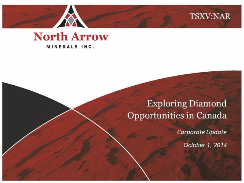 Click for North Arrow Minerals CEO Ken Armstrong's Oct 1, 2014 Corporate Update